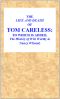 [Gutenberg 62161] • The Life and Death of Tom Careless / to which is added, The History of Will Worthy & Nancy Wilmot